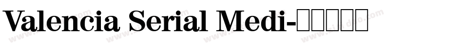 Valencia Serial Medi字体转换